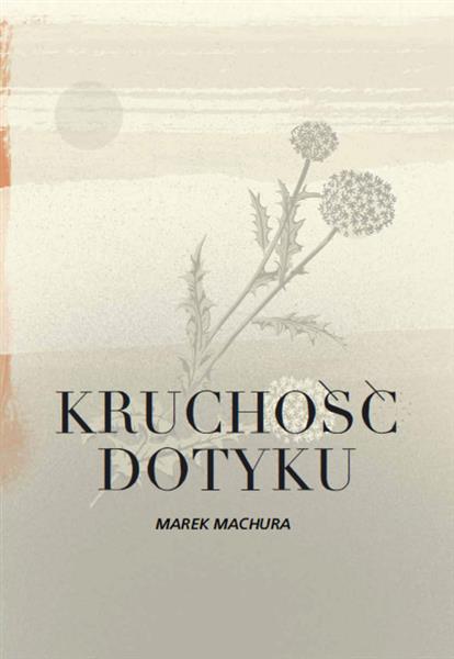 KRUCHOŚĆ DOTYKU