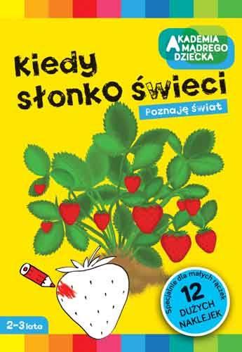 KIEDY SŁONKO ŚWIECI