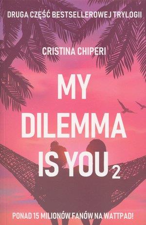 MY DILEMMA IS YOU 2