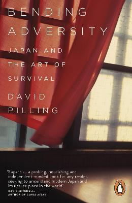 BENDING ADVERSITY : JAPAN AND THE ART OF SURVIVAL