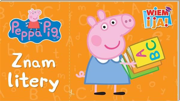 ŚWINKA PEPPA. WIEM I JA! ZNAM LITERY