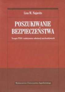 Poszukiwanie bezpieczeństwa. Terapia PTSD i nadużywania substancji psychoaktywnych