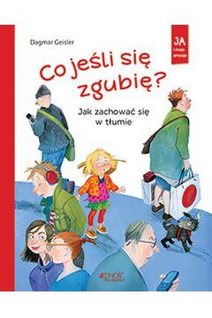 CO JEŚLI SIĘ ZGUBIĘ? JAK ZACHOWAĆ SIĘ W TŁUMIE