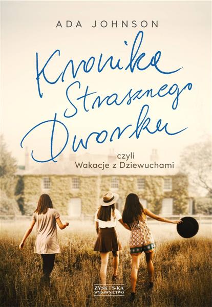 KRONIKA STRASZNEGO DWORKU, CZYLI WAKACJE Z DZIEWUC