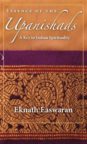 Essence of the Upanishads: A Key to Indian Spiritu