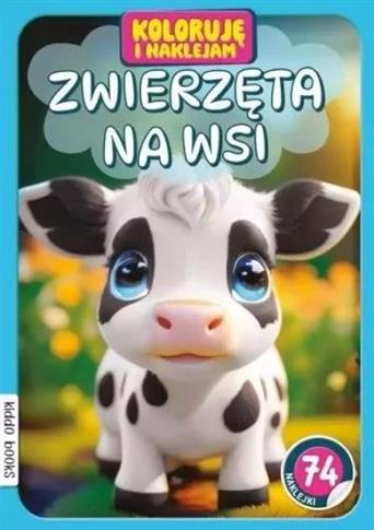KOLORUJĘ I NAKLEJAM. ZWIERZĘTA NA WSI