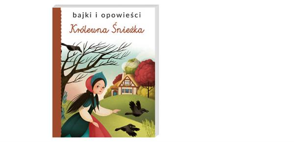 BAJKI I OPOWIEŚCI KRÓLEWNA ŚNIEŻKA