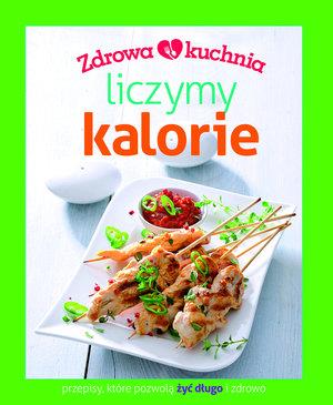 ZDROWA KUCHNIA. LICZYMY KALORIE