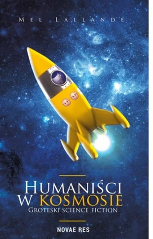 HUMANIŚCI W KOSMOSIE. GROTESKI SCIENCE FICTION