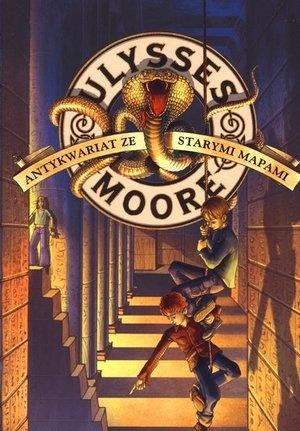 ULYSSES MOORE. TOM 2.ANTYKWARIAT ZE STARYMI MAPAMI