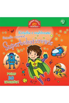 KSIĄŻKA Z SZABLONAMI. POTRAFIĘ RYSOWAĆ. SUPERBOHAT