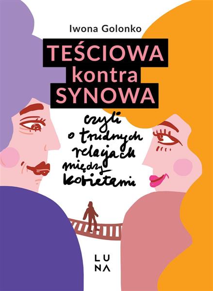Teściowa kontra synowa, czyli o trudnych relacjach