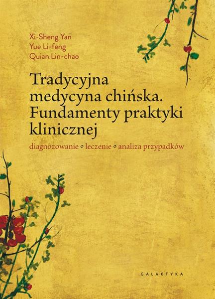 TRADYCYJNA MEDYCYNA CHIŃSKA. FUNDAMENTY PRAKTYKI…