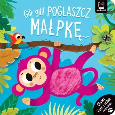 Gili-gili! Pogłaszcz małpkę… Otwórz klapki i dotkn