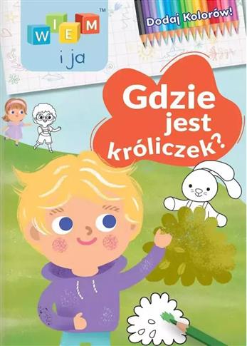 Gdzie jest króliczek. Dodaj kolorów! Wiem i ja