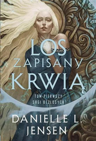 Saga bezlosych. Tom 1. Los zapisany krwią