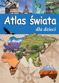 ATLAS ŚWIATA DLA DZIECI