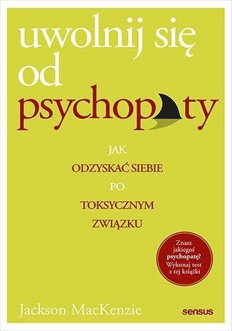 UWOLNIJ SIĘ OD PSYCHOPATY