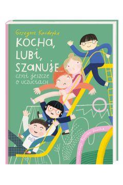 KOCHA, LUBI, SZANUJE... CZYLI JESZCZE O UCZUCIACH