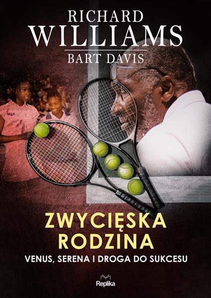 ZWYCIĘSKA RODZINA. VENUS, SERENA I DROGA DO SUKCES