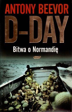 D-DAY. BITWA O NORMANDIĘ