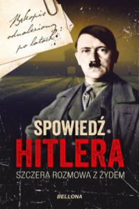 SPOWIEDŹ HITLERA SZCZERA ROZMOWA Z ŻYDEM T1