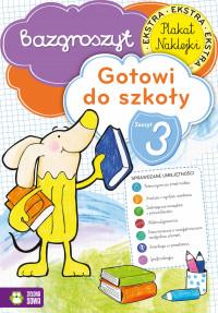BAZGROSZYT. GOTOWI DO SZKOŁY. CZ.3