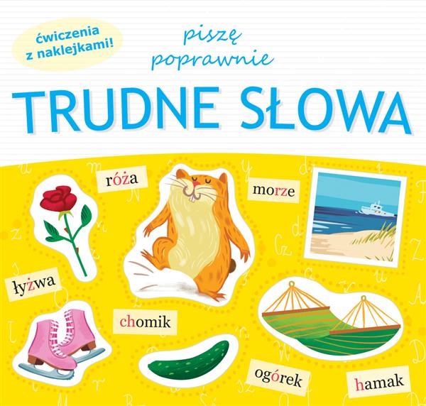 PISZĘ POPRAWNIE TRUDNE SŁOWA