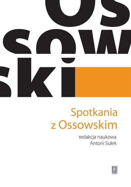 SPOTKANIA Z OSSOWSKIM