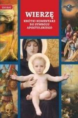 WIERZĘ. KRÓTKI PRZEWODNIK PO SYMBOLU APOSTOLSKIM