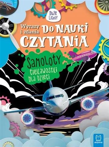 Samoloty. Ciekawostki dla dzieci. Wyrazy i zdania