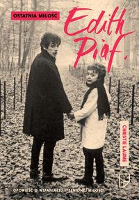 OSTATNIA MIŁOŚĆ EDITH PIAF