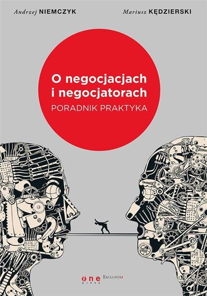O NEGOCJACJACH I NEGOCJATORACH. PORADNIK PRAKTYKA