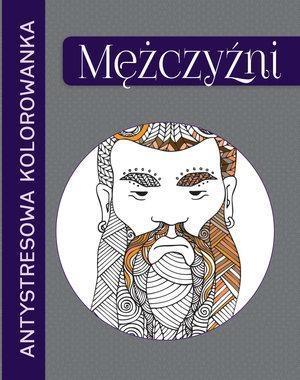 ANTYSTRESOWA KOLOROWANKA. MĘŻCZYŹNI