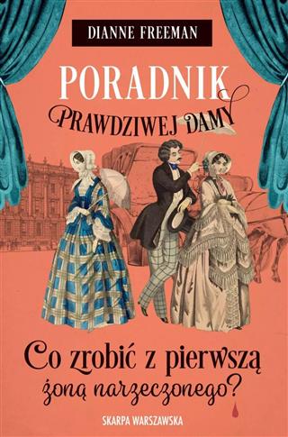 Poradnik prawdziwej damy. Co zrobić z pierwszą żon