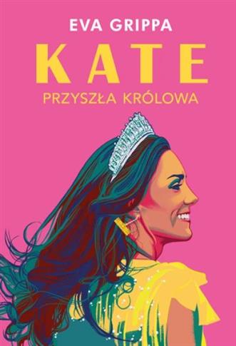 KATE. PRZYSA KRÓLOWA