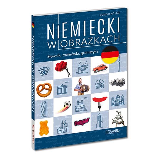 NIEMIECKI W OBRAZKACH. SŁÓWKA, ROZMÓWKI, GRAMATYKA