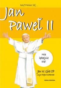 NAZYWAM SIĘ JAN PAWEL II