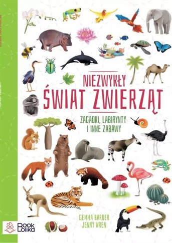 NIEZWYKŁY ŚWIAT ZWIERZĄT. ZAGADKI, LABIRYNTY I INN
