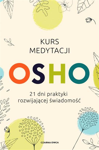 KURS MEDYTACJI. 21 DNI PRAKTYKI ROZWIJAJĄCEJ ŚW?