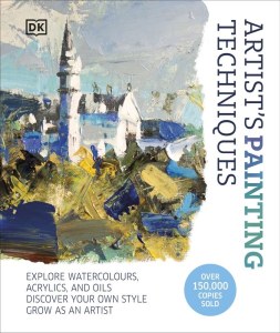 Artist's Painting Techniques. Explore Watercolours, Acrylics, and Oils. Discover Your Own Style. Grow as an Artist wer. angielska