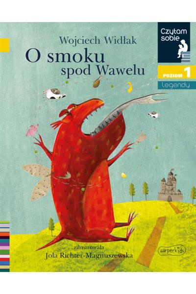 CZYTAM SOBIE. POZIOM 1. O SMOKU SPOD WAWELU