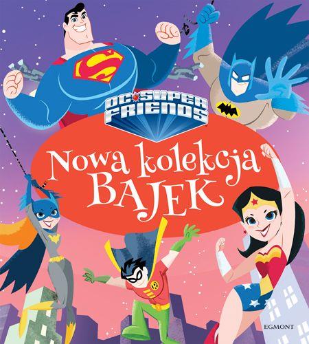 SUPER PRZYJACIELE DC. NOWA KOLEKCJA BAJEK