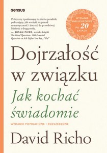 Dojrzałość w związku. Jak kochać świadomie
