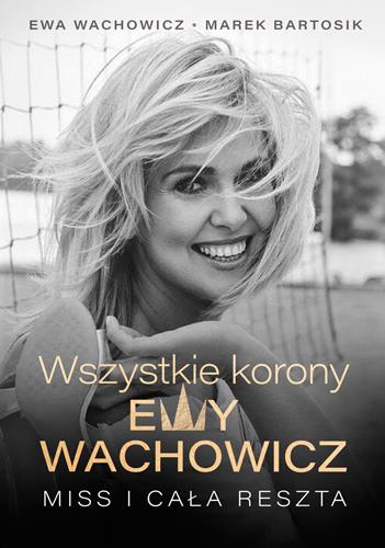 WSZYSTKIE KORONY EWY WACHOWICZ