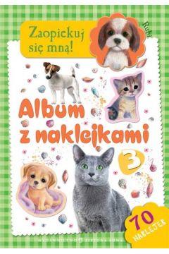 Album z naklejkami. Zeszyt 3. Zaopiekuj się mną