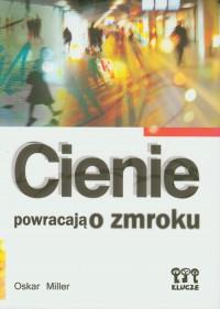 CIENIE POWRACAJĄ O ZMROKU