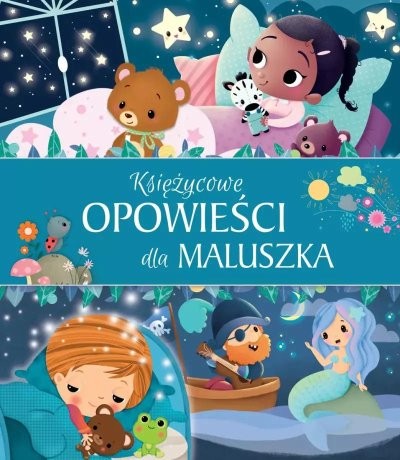 KSIĘŻYCOWE OPOWIEŚCI DLA MALUSZKA