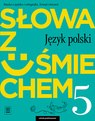 Język polski słowa z uśmiechem zeszyt ćwiczeń dla klasy 5 szkoły podstawowej 179313
