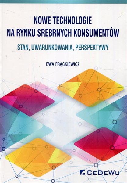 NOWE TECHNOLOGIE NA RYNKU SREBRNYCH KONSUMENTÓW